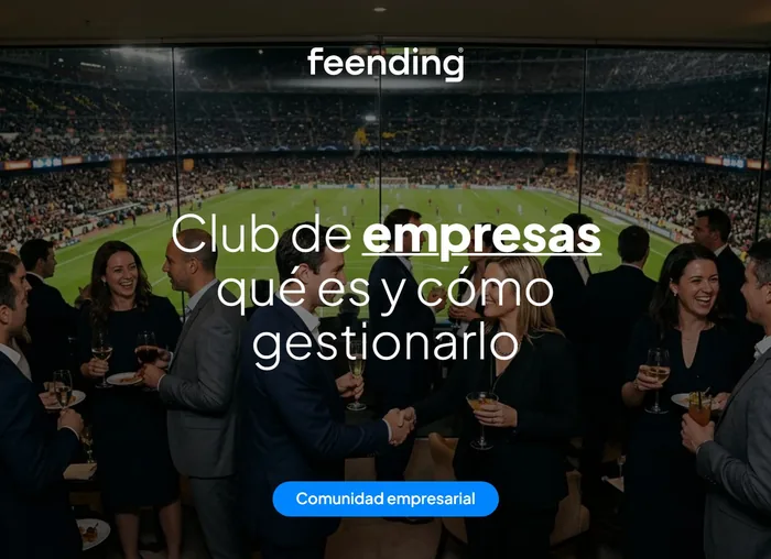 Club de empresas: qué es, tipos y cómo gestionarlo en 5 pasos