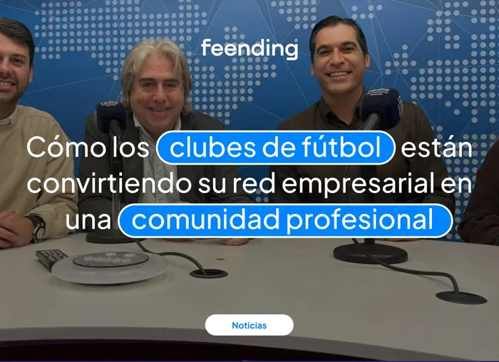 Cómo los clubes de fútbol están convirtiendo su red empresarial en una comunidad profesional